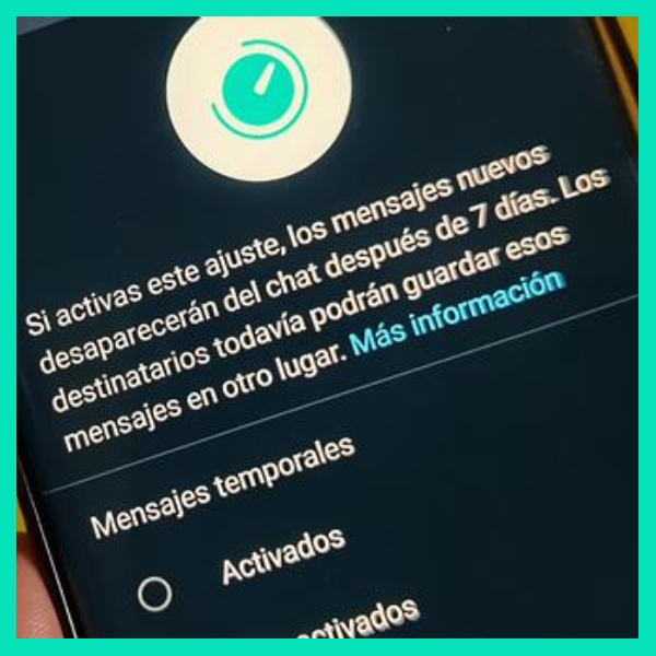 Los Mensajes Temporales De Whatsapp Ya Se Pueden Activar En Android 9634
