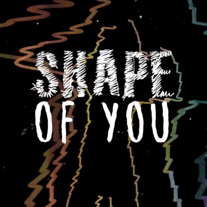 Shape of you