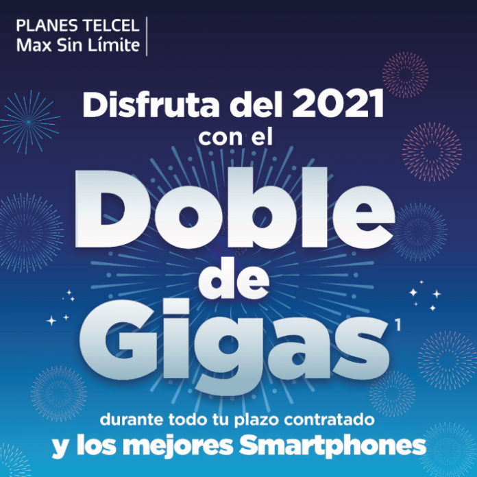 Disfruta del 2021 con el Doble de Gigas durante todo tu plazo contratado y los mejores smartphones, Planes Telcel Max Sin Límite.