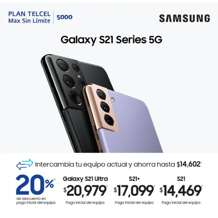 Galaxy S21 Series 5G, intercambia tu equipo actual y ahorra hasta $14,,602 en un Plan Telcel Max Sin Límite 5000. Promoción Telcel Samsung