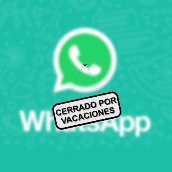 WhatsApp cerrado por vacaciones 
