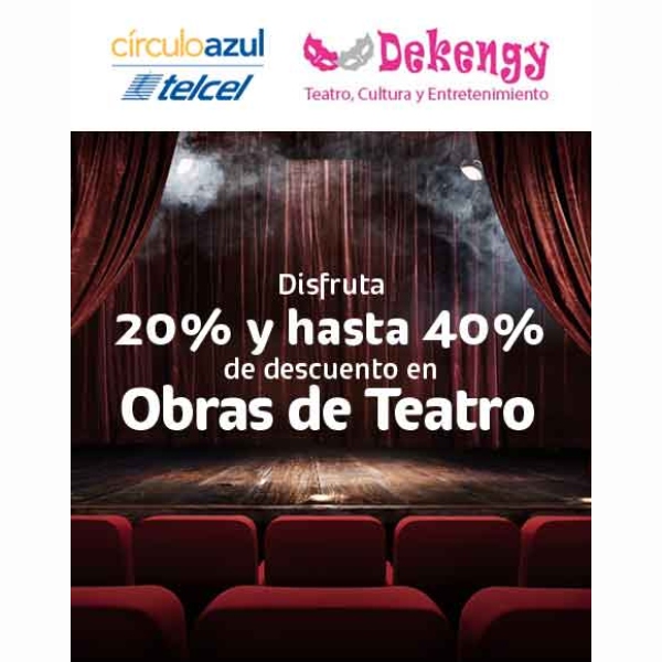 CírculoAzul Telcel y Dekengy promoción obras de teatro con 20% o hasta 40% de descuento.- Blog Hola Telcel 